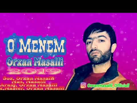 Orxan Masalli O ☆Menem☆ 2019