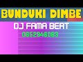 DJ FAMA BEAT BUNDUKI DIMBE DJ FAMA BEAT BUNDUKI DIMBE