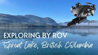 Exploring by ROV: Sproat Lake, British Columbia