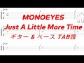 MONOEYES - Just A Little More Time【ギター&amp;ベースTAB譜】【練習用】【tab譜】