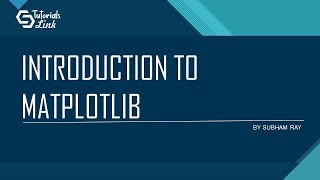 MATPLOTLIB TUTORIAL | JUPYTER NOTEBOOK | SUBHAM RAY | TUTORIALSLINK | PYTHON