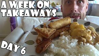 A Week on Takeaways DAY 6