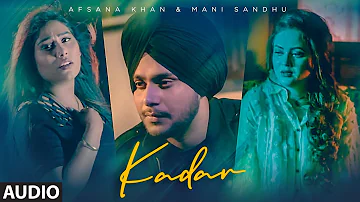 Kadar (Full Audio Song) Mani Sandhu, Afsana Khan | Farik Singh | Mirza | Latest Punjabi Songs