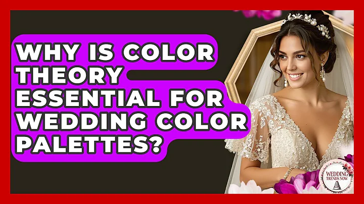 Why Is Color Theory Essential For Wedding Color Palettes? - Wedding Trends Now