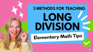 Long Division Methods 3 Strategies for Teaching 4th 5th and 6th Graders Math Expressions