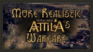 Total War: Attila / Mod: “More Realistic: Attila's Warfare”