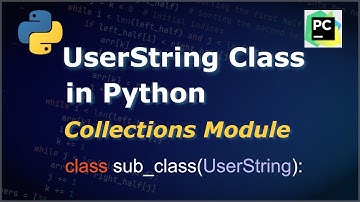 Verzamelingen in Python | UserString-cursus | Volledige Python-cursus