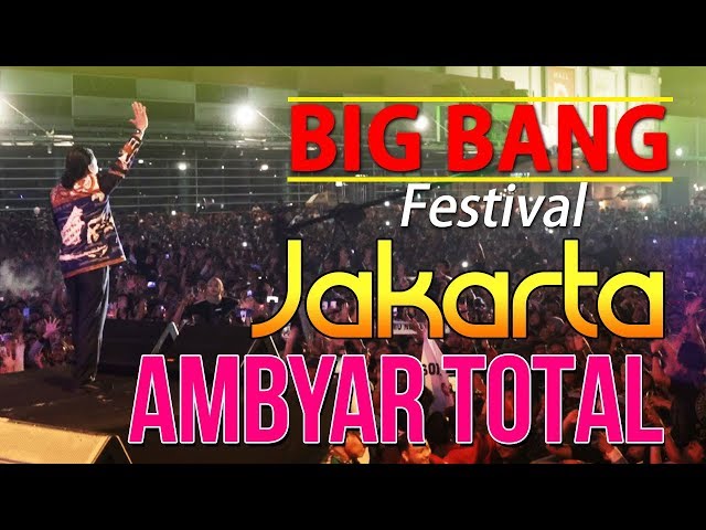 JAKARTA AMBYAR TOTAL - Big Bang Festival Kemayoran 2019 class=