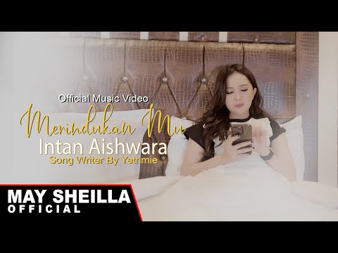 Intan Aishwara - Merindukan mu - Lagu  Terbaru 2023 ( Official Music Video )