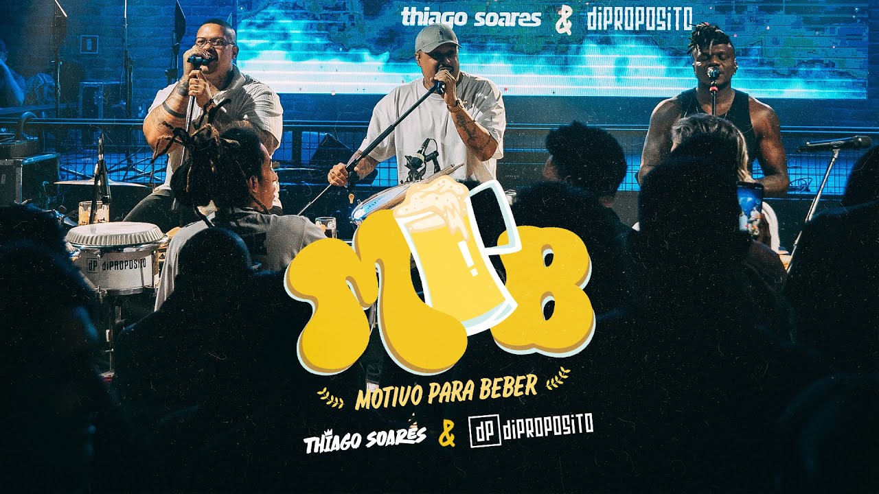 Thiago Soares, @DiPropósito - Motivo Pra Beber - 40 Minutos de Pagode