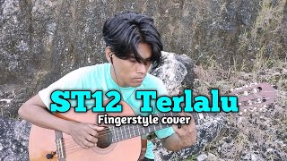 ST12 - Terlalu fingerstyle guitar cover By Zalil