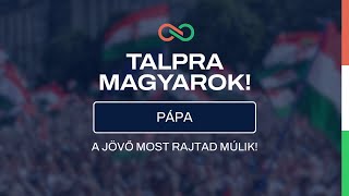 Pápa. Talpra, Magyarok!