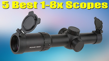 Top 5 Best 1-8x Scopes For The Money 2020