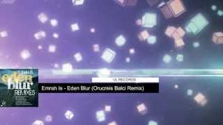 Emrah Is - Eden Blur (Orucreis Balci Remix) Resimi