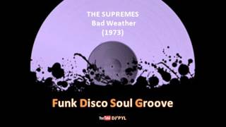 THE SUPREMES - Bad Weather (1973)