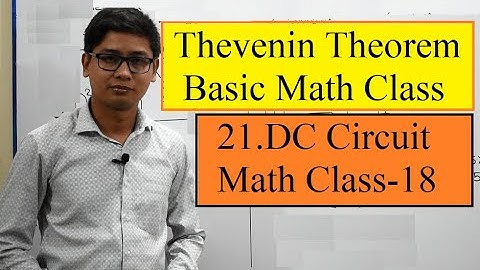21.DC Circuit Math Class -18(Thevenin Theorem)