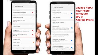How to Fix Android Phone Shooting Picture in HEIC/HEIF Format (Change HEIC to JPG for Android)