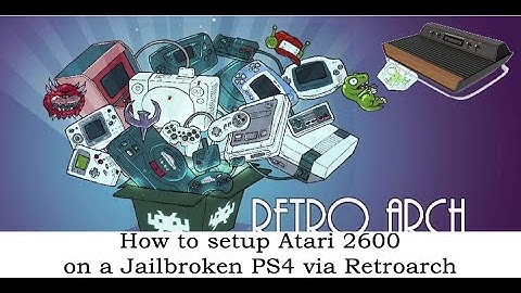 How to setup Atari 2600 Emulator via Retroarch on a jailbroken PS4, 2025