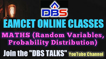 DBS - AP EAMCET ONLINE CLASSES- MATHS ( Random Variables, Probability Distribution)
