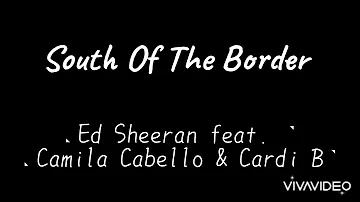 South Of The Border (Audio) ||  Ed Sheeran feat Camila Cabello & Cardi B