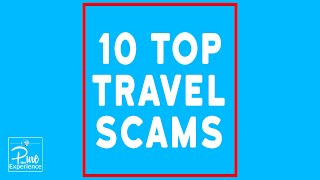 ✈️ How To Avoid The 10 Top Travel Scams