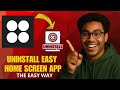 How to Fully Uninstall Easy Home Screen App in 2026 | Remove Metadata, Backups & All Traces
