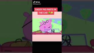 Daddy Pig Farts In Car