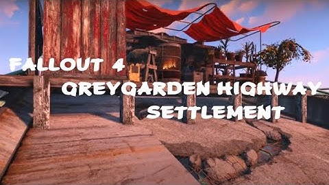 Fallout 4 Graygarden Highway Settlement Build
