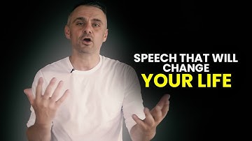 The 5 Minute Speech That Will Change Your Life [Garyvee]