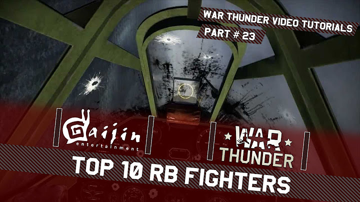 Top 10 RB Fighters - War Thunder Video Tutorials