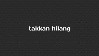 Takkan Hilang - Budi Doremi (karaoke female key)