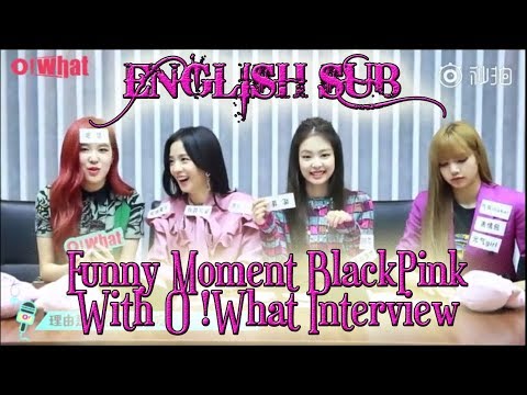 [ENGSUB] Full Blackpink Funny Interview With O!What
