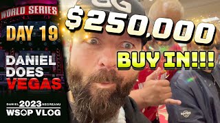 Celebrity THE BIG ONE - $250,000 Buy In!! - Daniel Negreanu 2023 WSOP Poker Vlog Day 19 Wealth