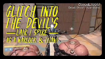 DESTINY Glitches: Glitch into THE DEVILS LAIR / SPIRE as a WARLOCK & TITAN After Patch! World First!