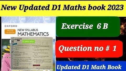 Exercise 6 B || Question # 1 || D1 updated Edition 2023 || Oxford New Syllabus Mathematics 2023
