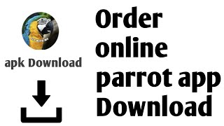 How to download online parrot order app
