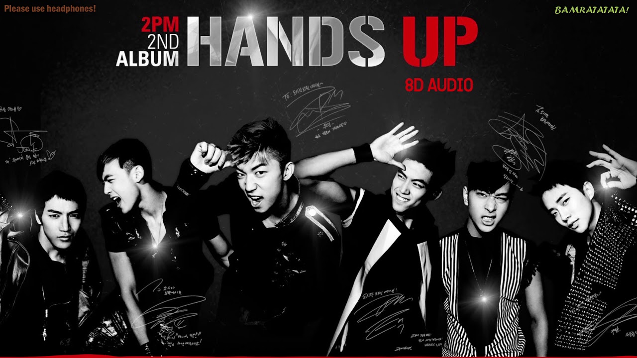 [8D AUDIO] 2PM - Hands Up (PLEASE USE HEADPHONES!)
