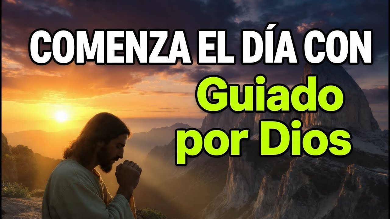 COMIENZA el DÍA con gratitud y permite que Dios te guíe