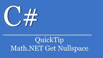 QuickTip #418 - C# Visual Studio Tutorial - Math .NET Numerics - Get Nullspace Of Matrix