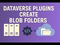 Auto-Generate Azure Blob Folders from Dataverse Using a Plugin ⚙️