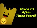 Poco F1 After Three Years | Poco F1 3 Years Report Card
