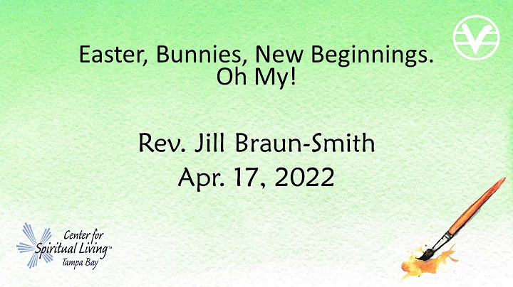 Easter, Bunnies, New Beginnings. Oh My! - Rev. Jil...