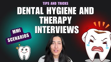 Smash Your Dental Hygiene and Therapy Multiple Mini Interview - MMI Scenario Stations!