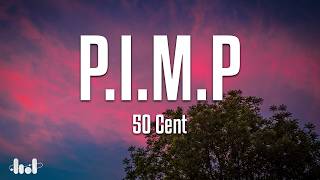 50 Cent - P.I.M.P. (Lyrics)