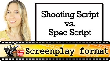 Film Shooting script vs. Spec Script  - screenplay format