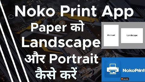 Noko Print App से Paper को Landscape और Portrait कैसे करें 2023।।How to move landscape and portrait