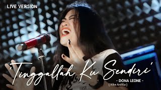 TINGGALLAH KU SENDIRI - DONA LEONE | Woww VIRAL Suara Menggelegar Lady Rocker Indonesia | SLOW ROCK