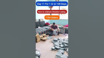 Day 11 | 1 Cr in 120 Days|How to Unblock Meesho Listing|meesho listing unblock kaise kare 9974217556