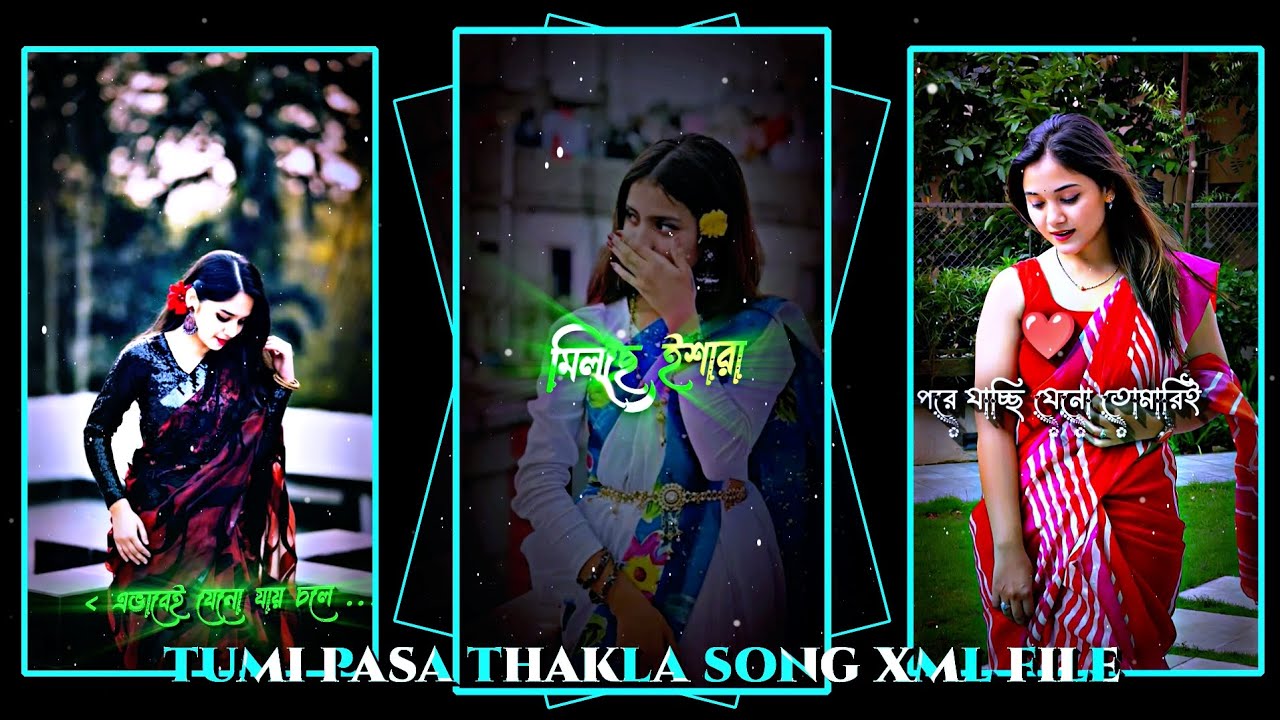 TUMI ASHE PASHE THAKLE XML FILE ALIGHT MOTION VIDEO EDITING NEW TREND NEW XML FILE ❤️ 