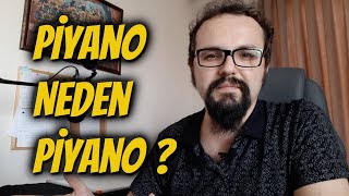 Piyano Neden Piyano ?